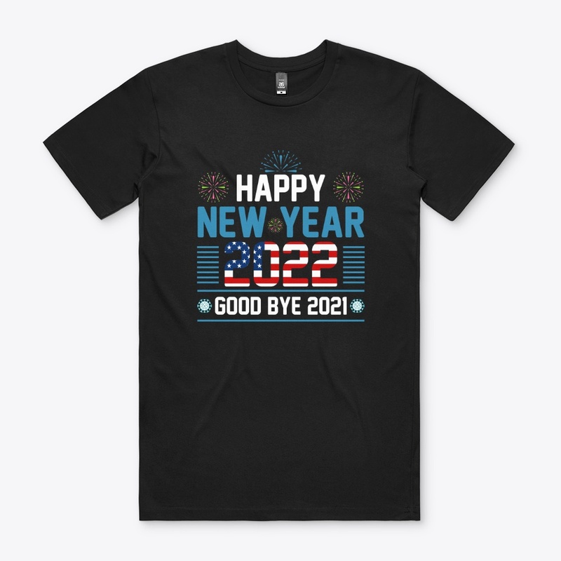 Happy New Year 2022 T Shirt