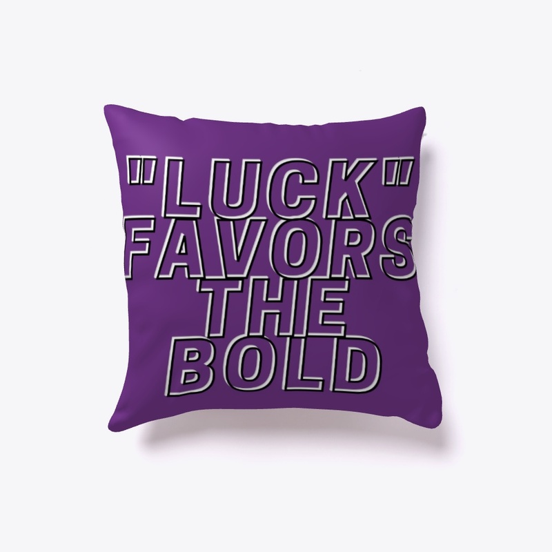Luck Favors the Bold
