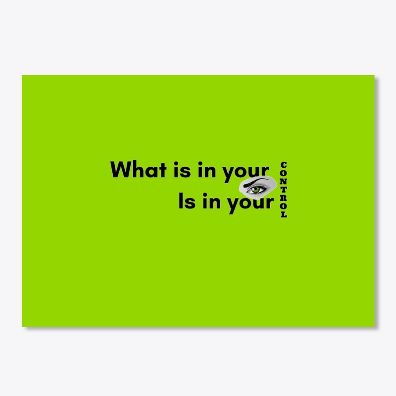 What is in your control