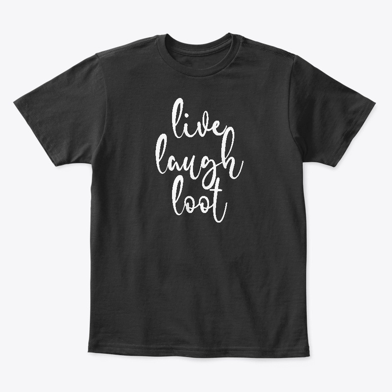 Live Laugh Loot