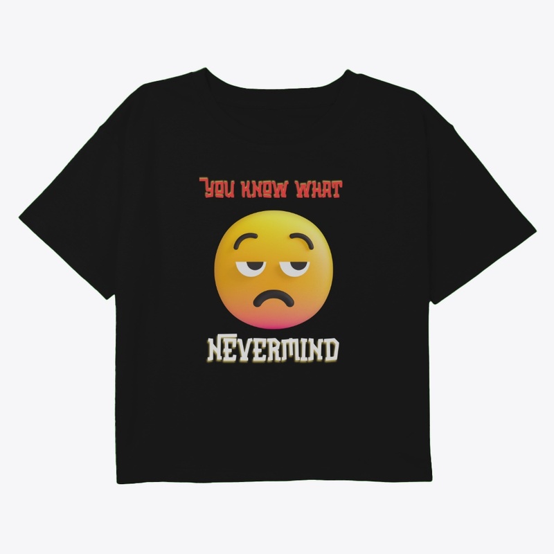 You know what Nevermind 