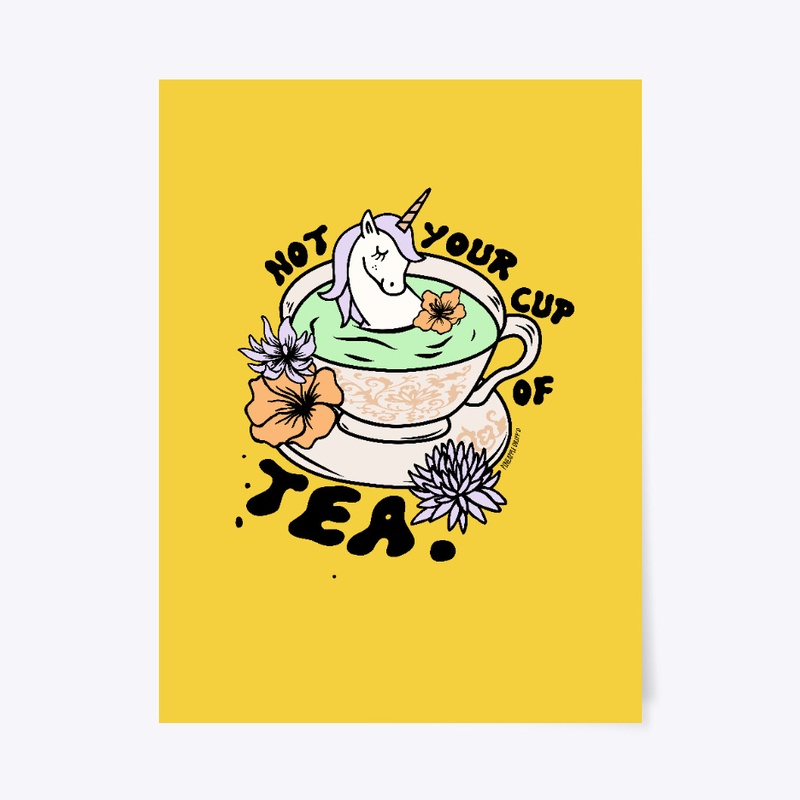 NOT YOUR CUP OF TEA