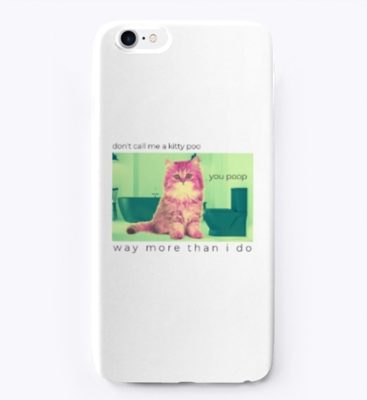 Don't Call me a Kitty Poo