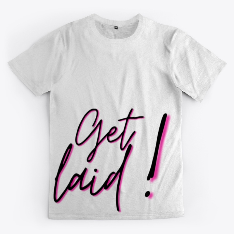 The AntHole: Hoping to Get Laid Tee