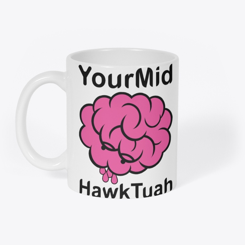 Your Mind Hawk Tuah