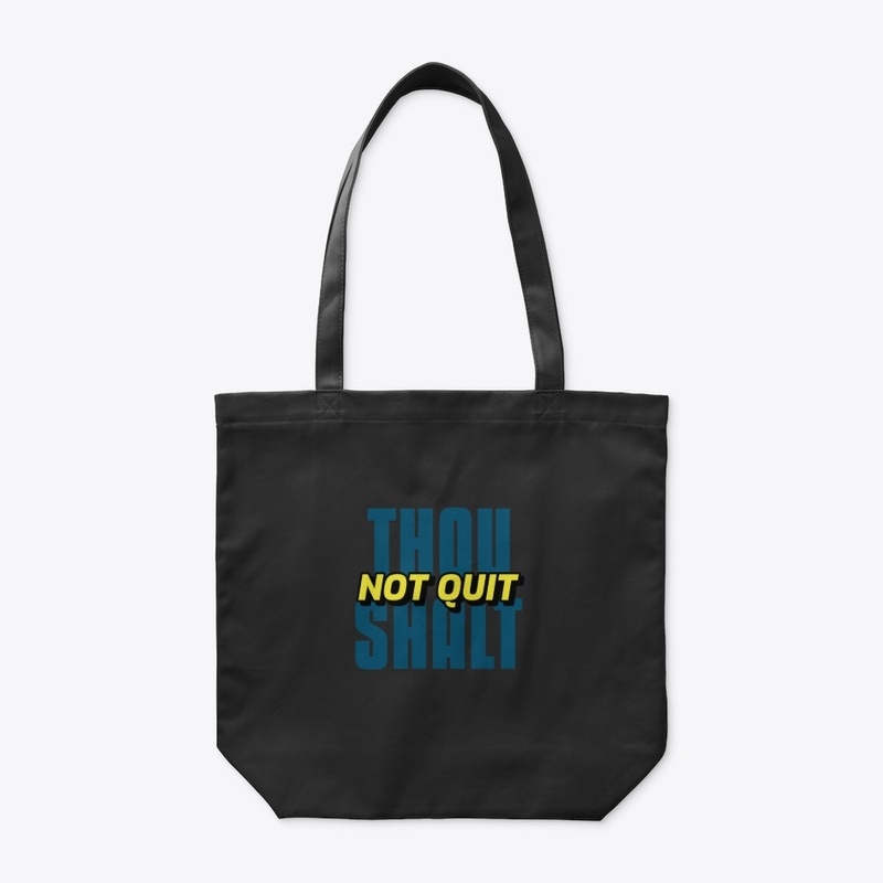 Thou Shalt Not Quit