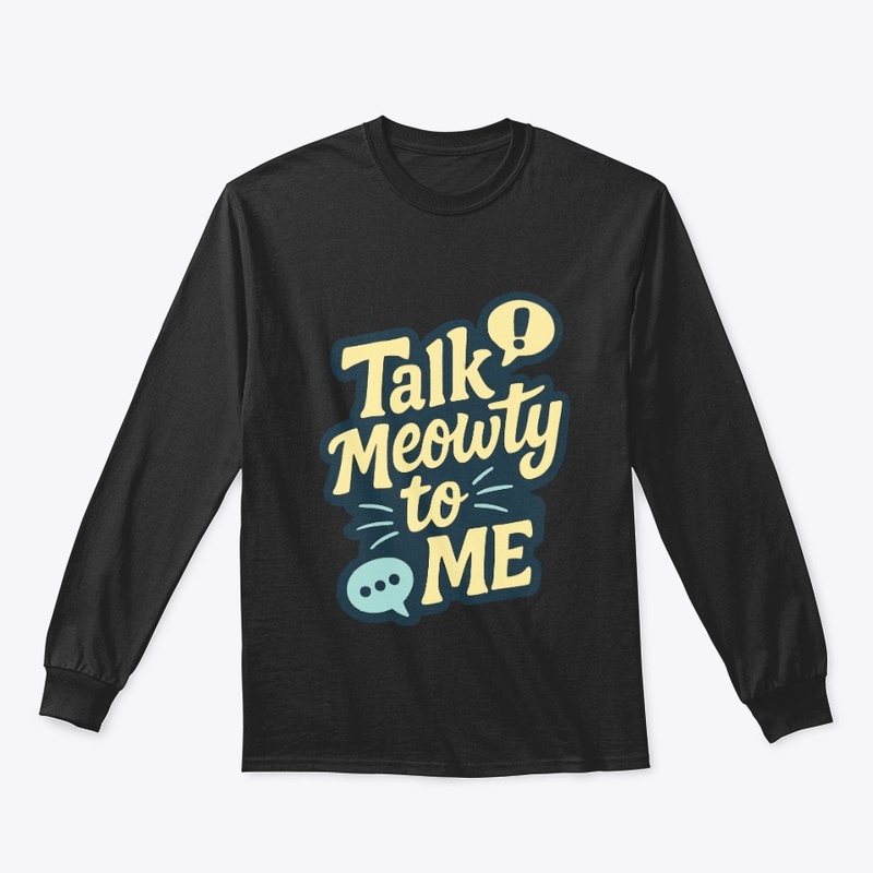 Talk Meowty to Me - Siamese Cat Quote 