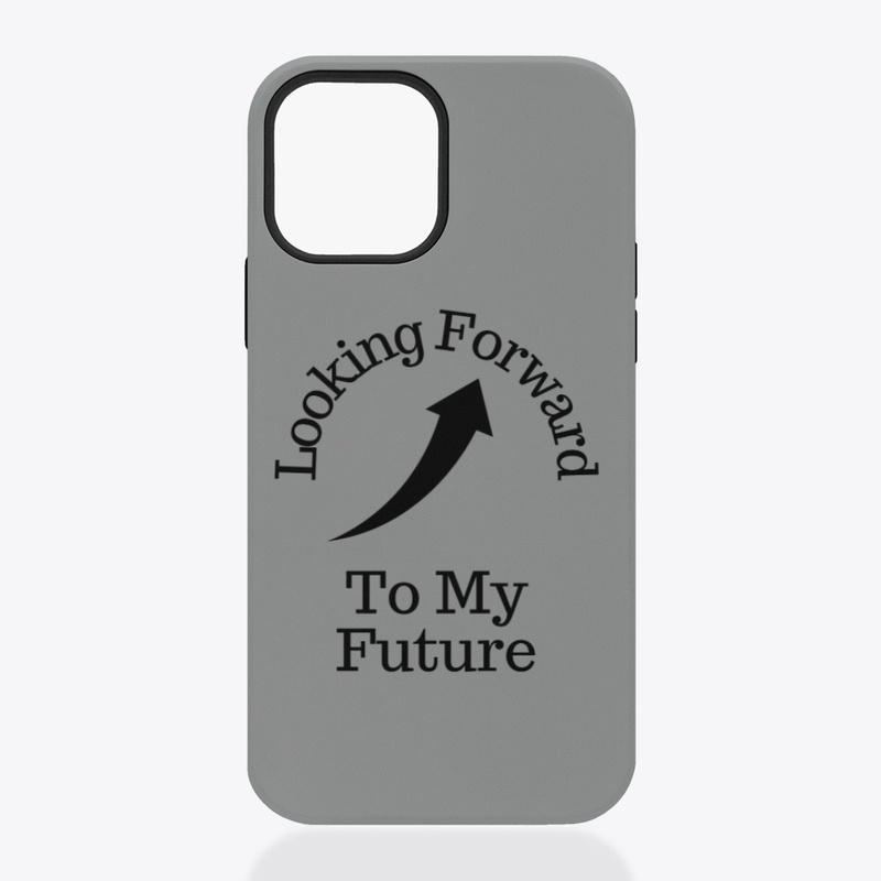 Looking Forward To My Future
