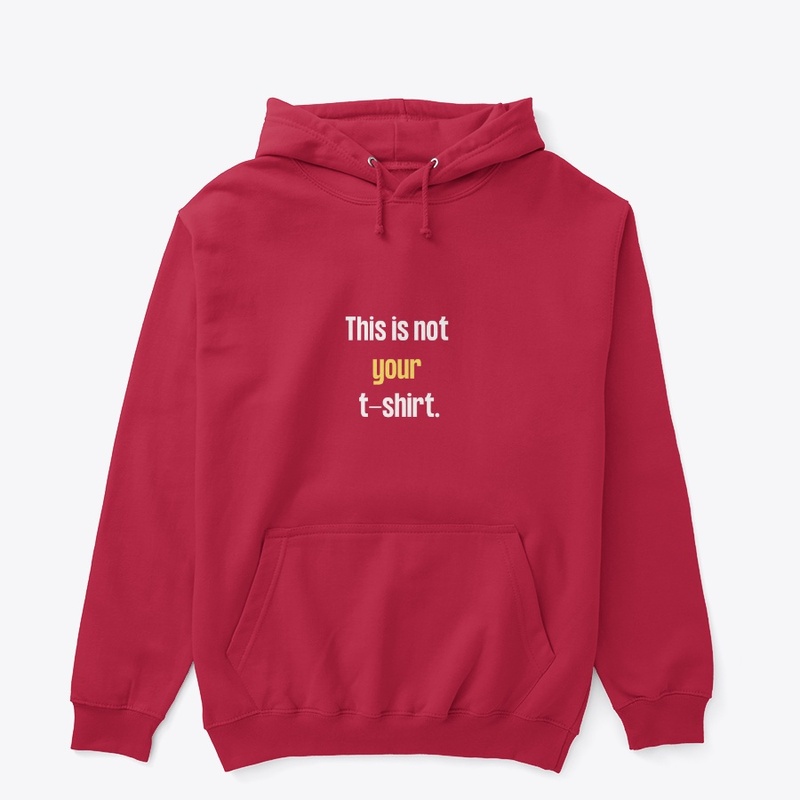 THIS IS NOT YOUR TSHIRT 