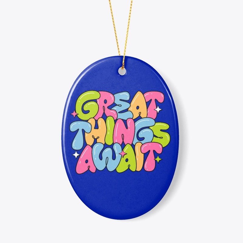 GREAT THINGS AWAIT