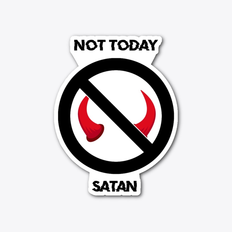 Not Today Satan