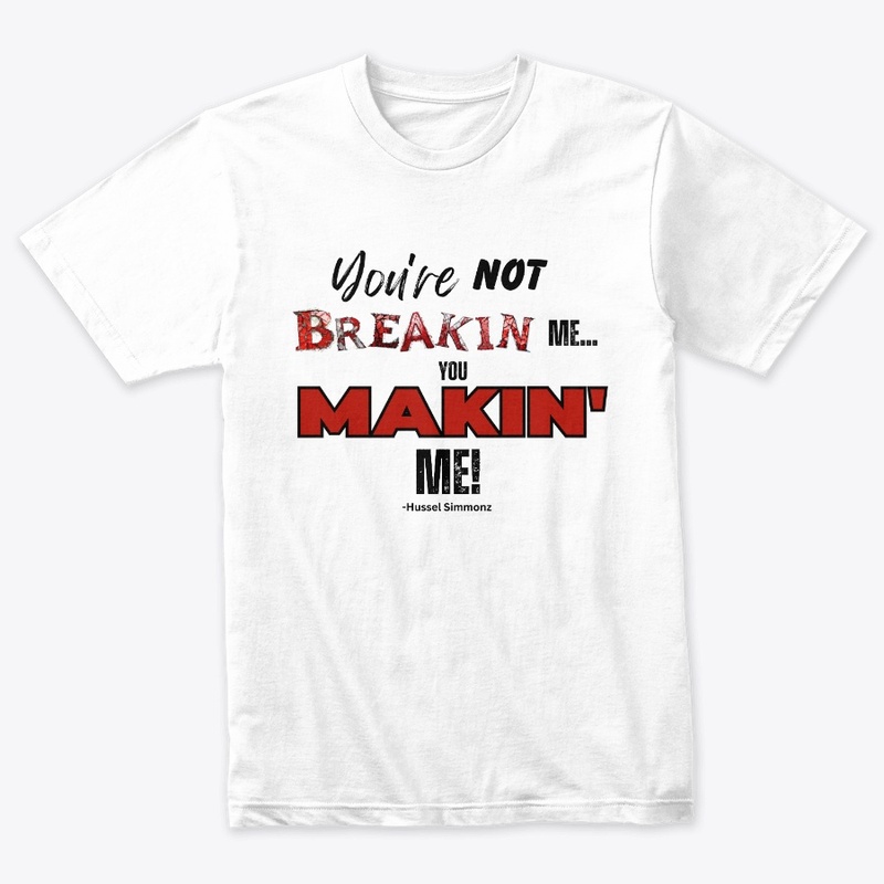 You Makin' Me Tee Shirt and Accessories