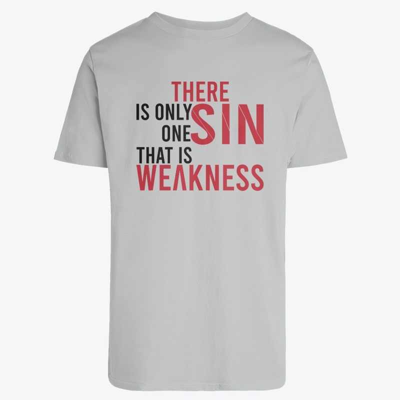 There is only one Sin, That is weaknesss