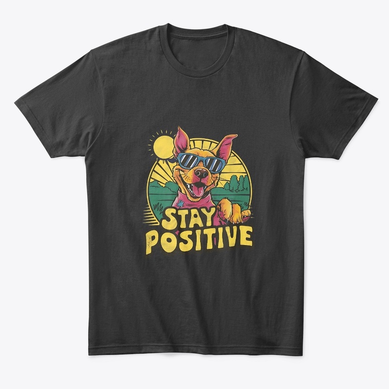 Stay positive vibes Funny dogs Lover 
