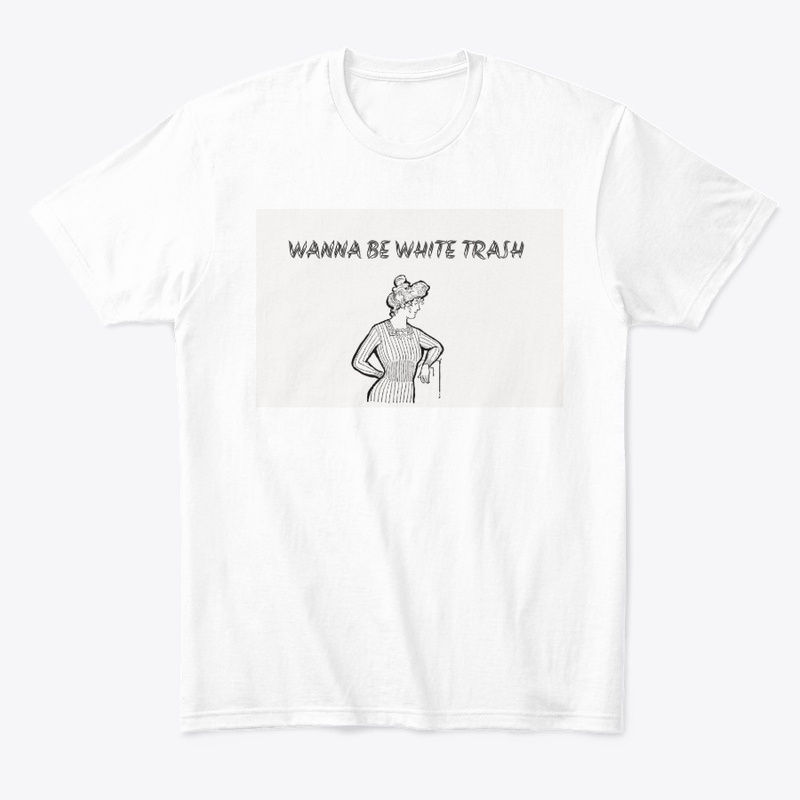 Wanna Be White Trash