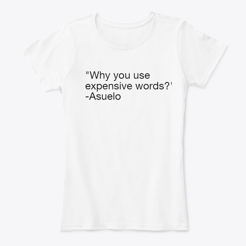 "Why you use expensive words?"