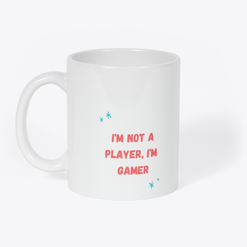 I'M NOT A PLAYER I'M GAMER FUNNY SHIRTS