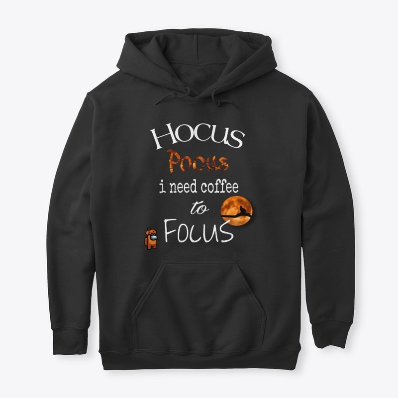 Hocus Pocus i need Coffee to Focus 