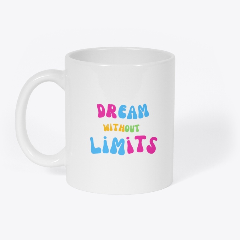 Dream without limits