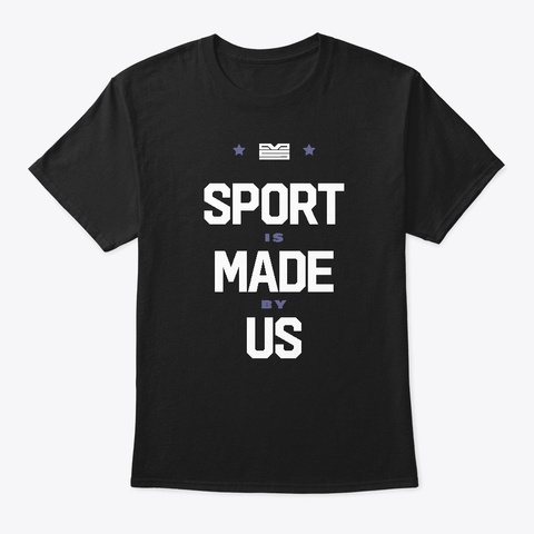 Sport Is Made By Us Tee Black Kaos Front