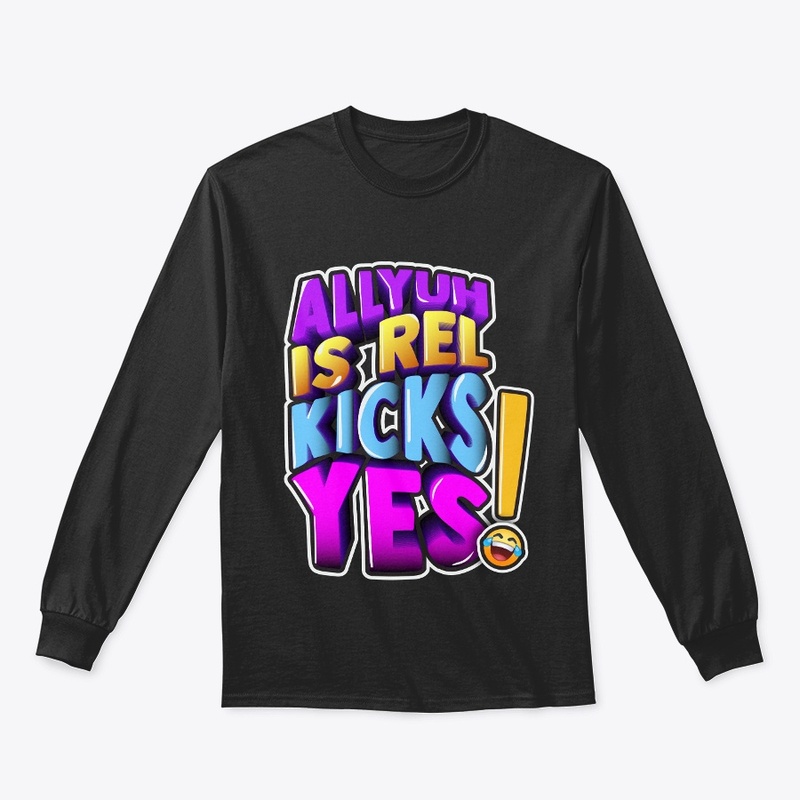 All Yuh is Rel Kicks Yes Tee