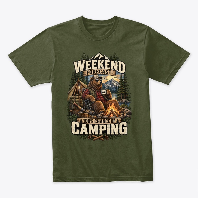 Weekend Forecast 100% Chance of Camping 