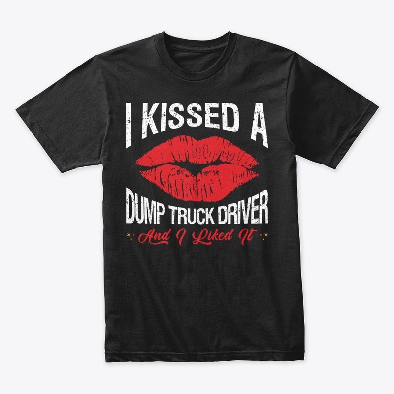 I Kissed A Dump Truck Driver Face Mask