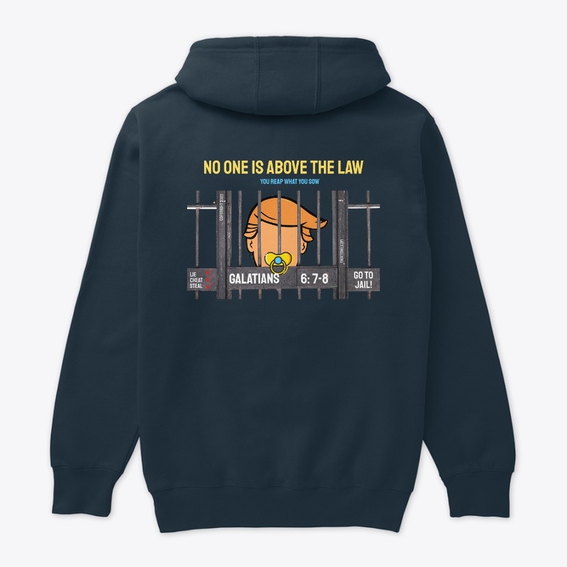 Trump Hoodie | No One Is Above The Law
