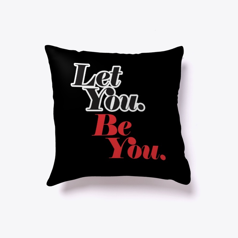 Let You Be You