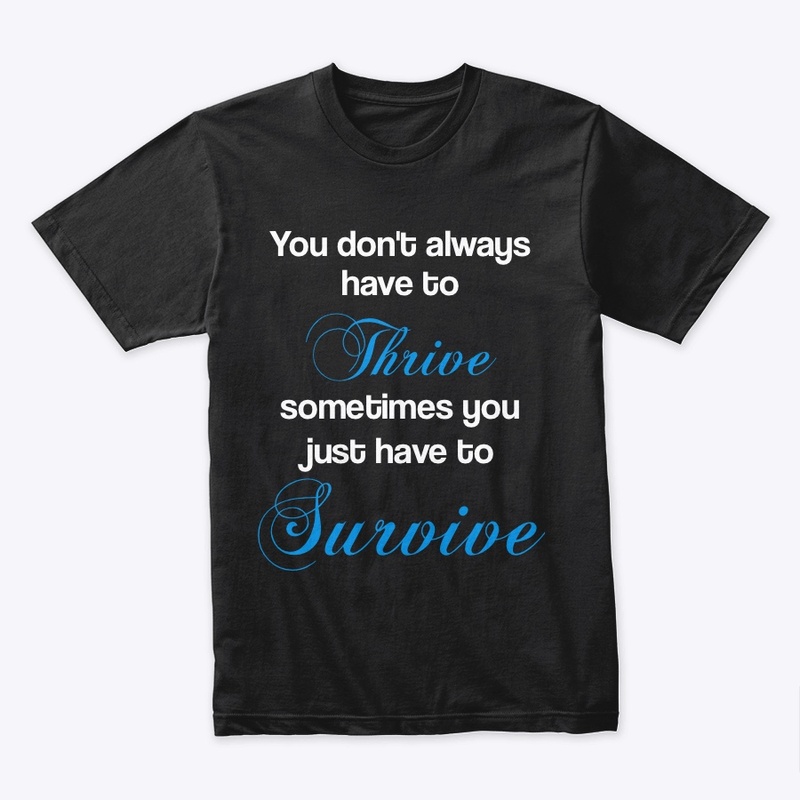 Thrive or Survive 