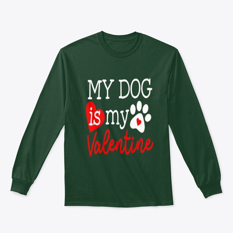 My dog ​​is my Valentine