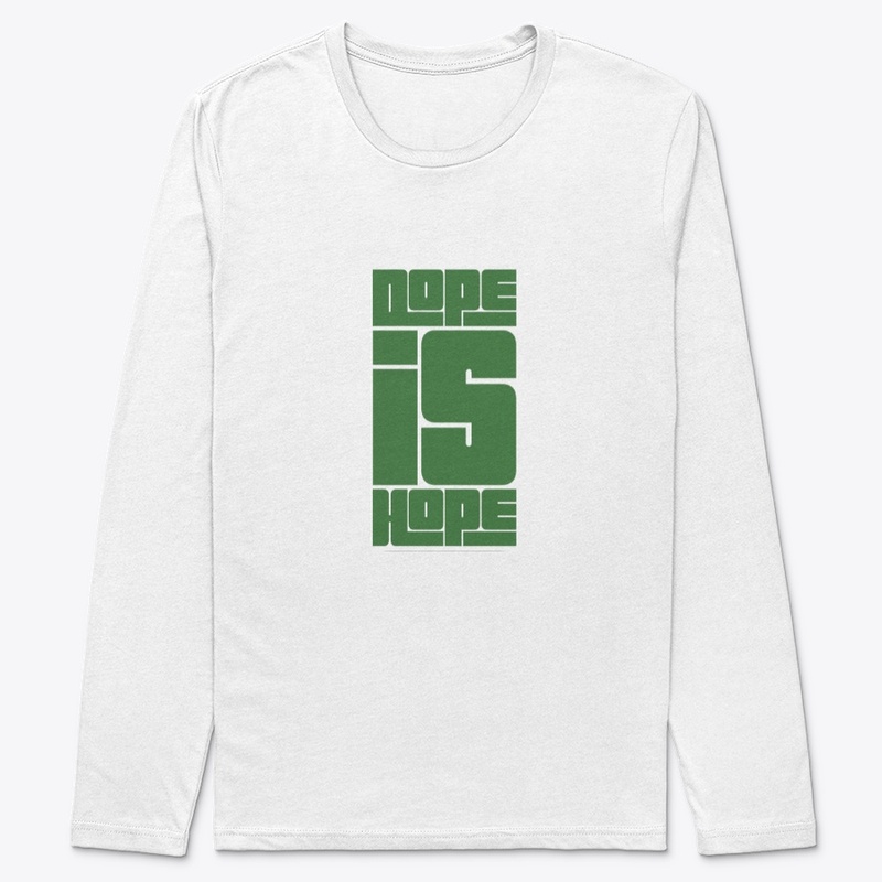 Dope is hope