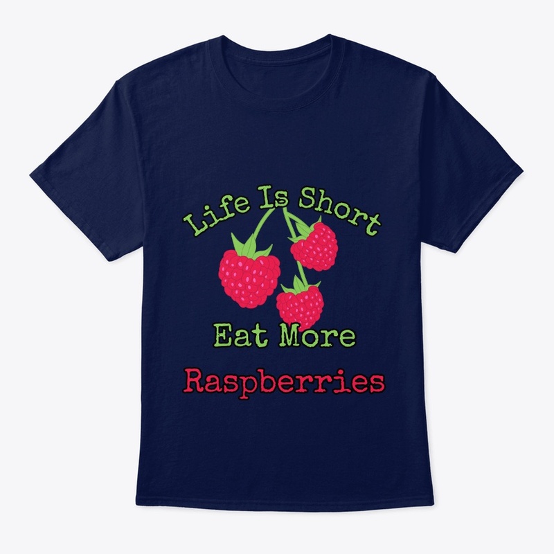Life is short, eat more raspberries.