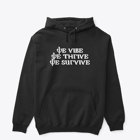 We Vibe We Thrive We Survive Black T-Shirt Front