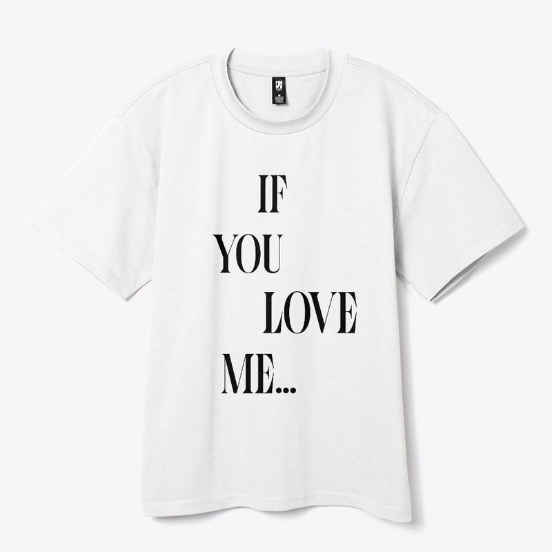 IF YOU LOVE ME...