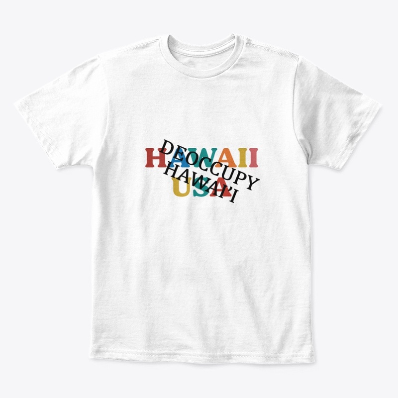 Hawaii usa deoccupy hawai’i shirt