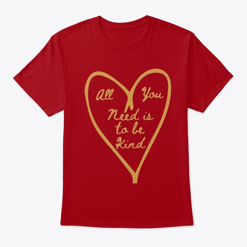 All you need is to be kind
