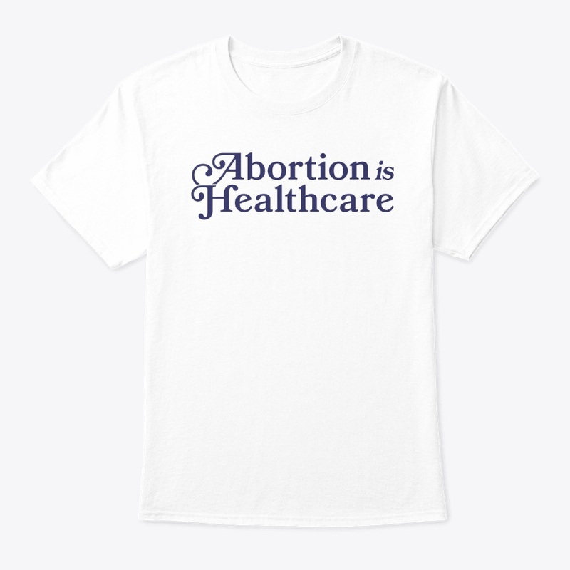 Abortion is Healthcare