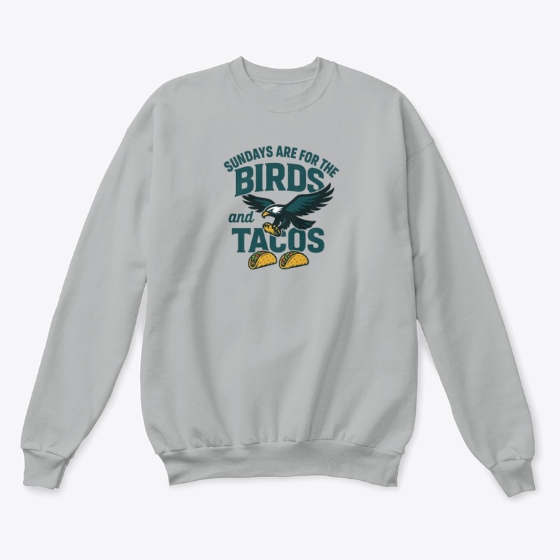 Sundays are for the Birds and Tacos!