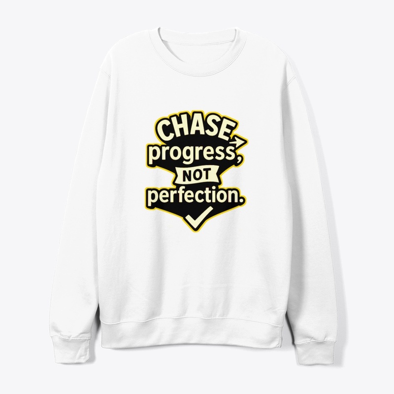 Chase Progress Not -Motivational