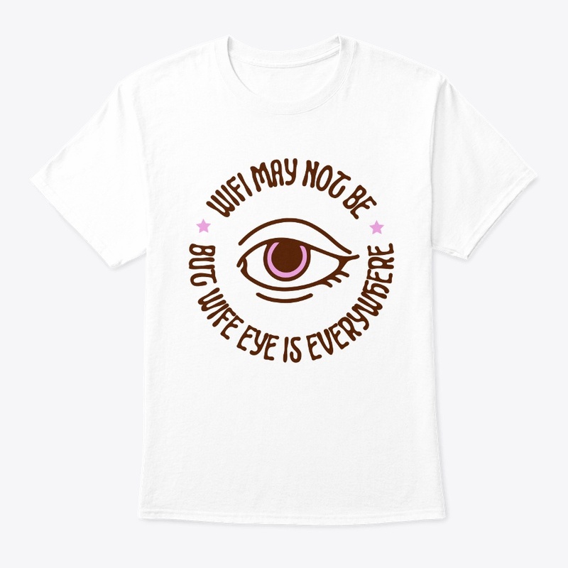 Wife Eye - It's Everywhere