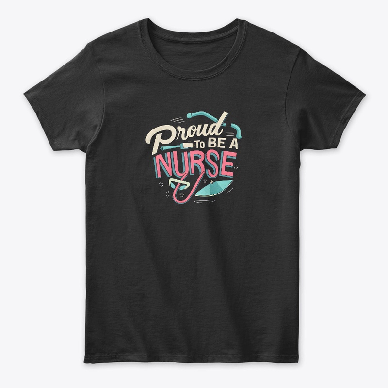 Proud to be a Nurse T-shirt