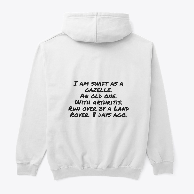 I am swift as a gazelle. An old one.
