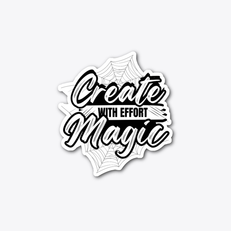 Create Magic With Effort - Inspiring Art