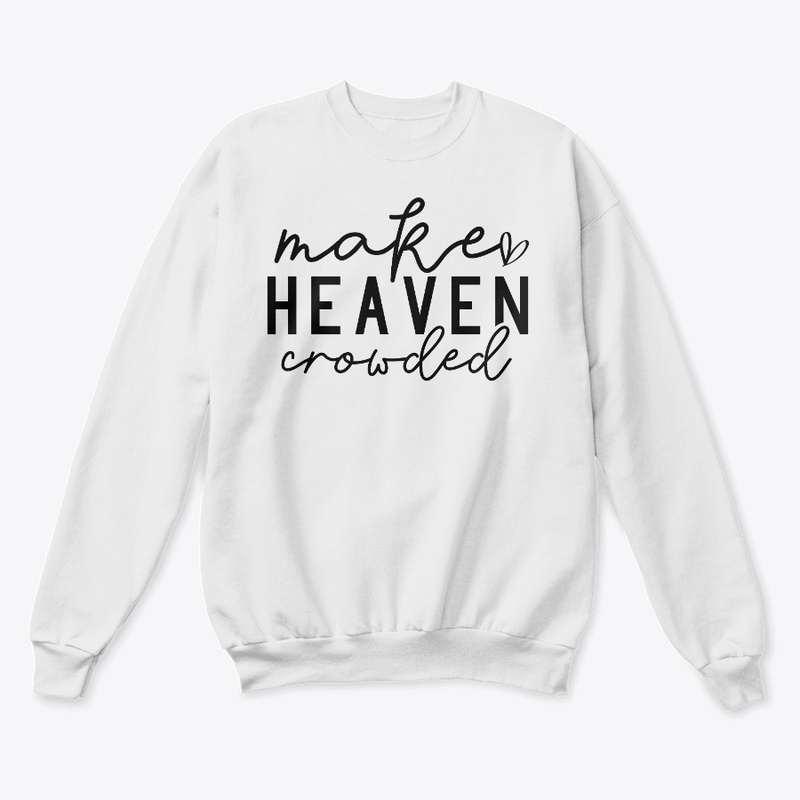Make Heaven Crowded