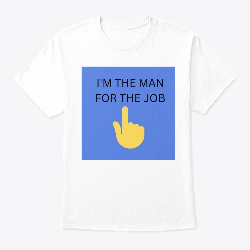 I'm the man for the job