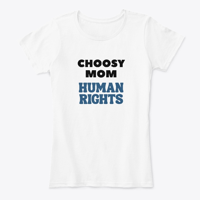 Choosy Moms Human Rights T-shirt