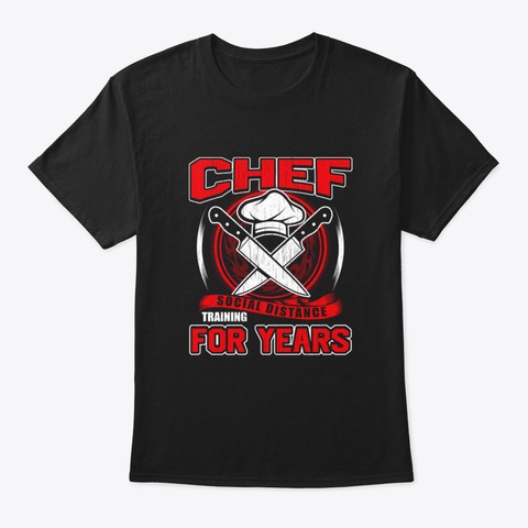 Funny Chef Social Distance Training For  Black T-Shirt Front