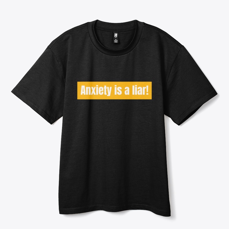 Anxiety is a Liar (in yellow)