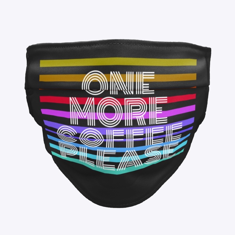 One More Coffee Please